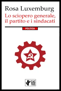Lo sciopero generale, il partito e i sindacati_cover