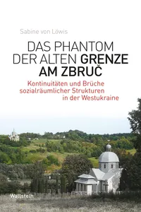 Das Phantom der alten Grenze am Zbruč