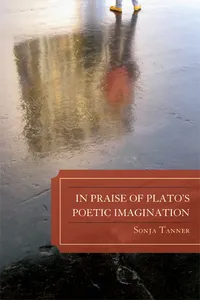 In Praise of Plato's Poetic Imagination_cover