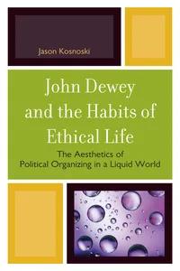 John Dewey and the Habits of Ethical Life_cover