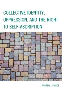 Collective Identity, Oppression, and the Right to Self-Ascription_cover