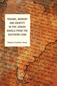 Trauma, Memory and Identity in Five Jewish Novels from the Southern Cone_cover