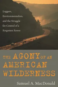 The Agony of an American Wilderness_cover