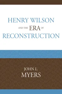 Henry Wilson and the Era of Reconstruction_cover
