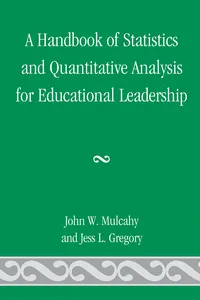 A Handbook of Statistics and Quantitative Analysis for Educational Leadership_cover