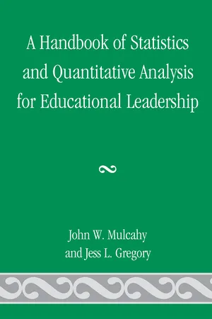 A Handbook of Statistics and Quantitative Analysis for Educational Leadership