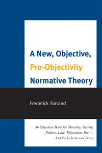 A New, Objective, Pro-Objectivity Normative Theory_cover