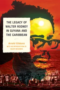 The Legacy of Walter Rodney in Guyana and the Caribbean_cover