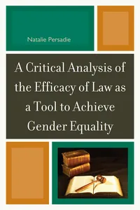 A Critical Analysis of the Efficacy of Law as a Tool to Achieve Gender Equality_cover