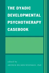 The Dyadic Developmental Psychotherapy Casebook_cover