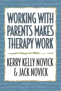 Working with Parents Makes Therapy Work_cover