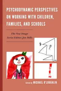Psychodynamic Perspectives on Working with Children, Families, and Schools_cover