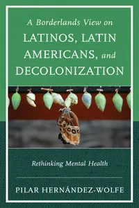 A Borderlands View on Latinos, Latin Americans, and Decolonization_cover