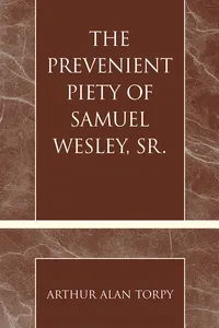 The Prevenient Piety of Samuel Wesley, Sr._cover