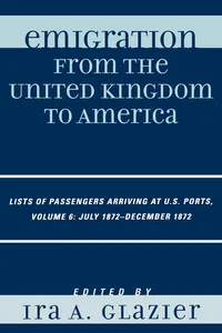Emigration from the United Kingdom to America: Lists of Passengers Arriving at U.S. Ports, July 1872 - December 1872_cover