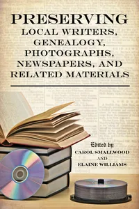 Preserving Local Writers, Genealogy, Photographs, Newspapers, and Related Materials_cover