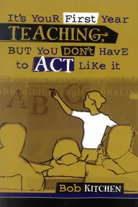 It's Your First Year Teaching, But You Don't Have to Act Like It_cover