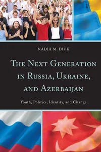 The Next Generation in Russia, Ukraine, and Azerbaijan_cover