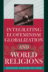 Integrating Ecofeminism, Globalization, and World Religions_cover