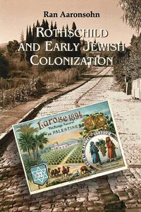 Rothschild and Early Jewish Colonization in Palestine_cover