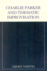Charlie Parker and Thematic Improvisation_cover