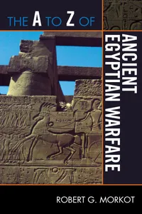 The A to Z of Ancient Egyptian Warfare_cover