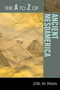 The A to Z of Ancient Mesoamerica_cover