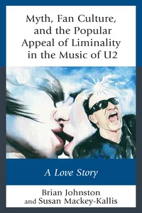 Myth, Fan Culture, and the Popular Appeal of Liminality in the Music of U2_cover