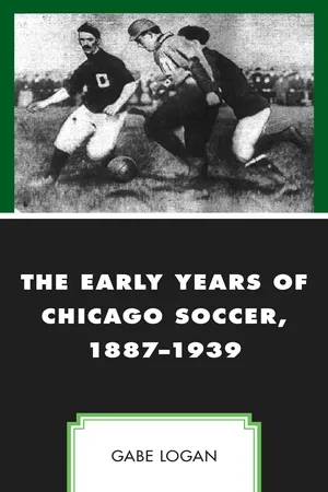 The Early Years of Chicago Soccer, 1887โ1939