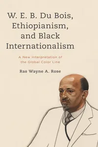 W. E. B. Du Bois, Ethiopianism, and Black Internationalism_cover