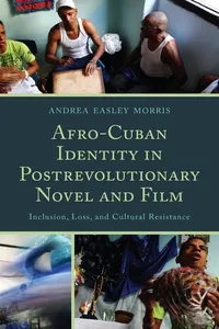 Afro-Cuban Identity in Post-Revolutionary Novel and Film_cover