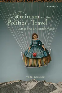 Feminism and the Politics of Travel after the Enlightenment_cover