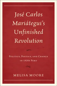 José Carlos Mariátegui’s Unfinished Revolution_cover