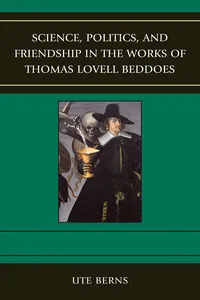 Science, Politics, and Friendship in the Works of Thomas Lovell Beddoes_cover