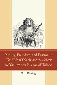 Pilosity, Prejudice, and Passion in The Tale of Old Bearded Achbor by Yaakov ben El'azar of Toledo_cover
