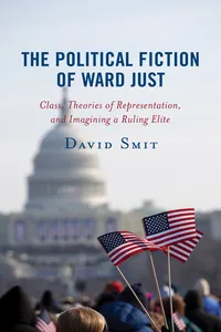 The Political Fiction of Ward Just_cover