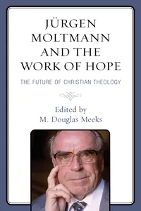 Jürgen Moltmann and the Work of Hope_cover