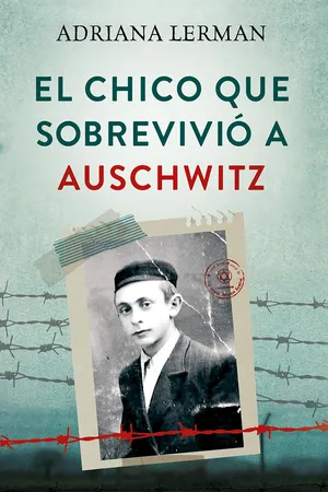 El chico que sobrevivió a Auschwitz