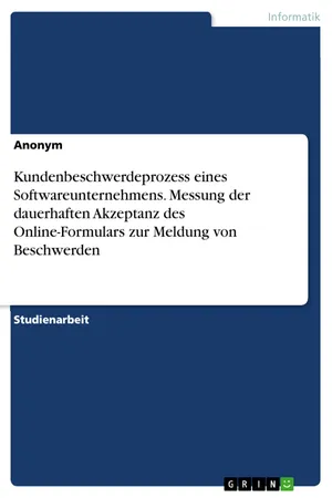 Kundenbeschwerdeprozess eines Softwareunternehmens. Messung der dauerhaften Akzeptanz des Online-Formulars zur Meldung von Beschwerden