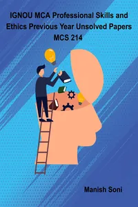 IGNOU MCA Professional Skills and Ethics Previous Year Unsolved Papers MCS 214_cover