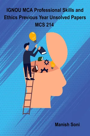 IGNOU MCA Professional Skills and Ethics Previous Year Unsolved Papers MCS 214