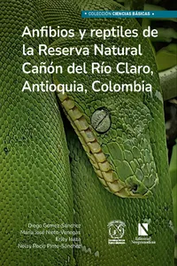 Anfibios y reptiles de la Reserva Natural Cañón del Río Claro, Antioquia, Colombia