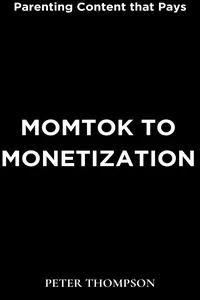 MomTok to Monetization_cover