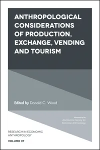 Anthropological Considerations of Production, Exchange, Vending and Tourism_cover