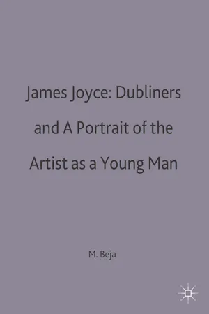 James Joyce: Dubliners and A Portrait of the Artist as a Young Man
