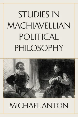 Studies in Machiavellian Political Philosophy