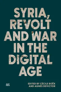 Syria, Revolt and War in the Digital Age_cover
