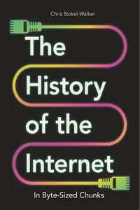 The History of the Internet in Byte-Sized Chunks_cover