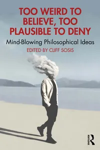 Too Weird to Believe, Too Plausible to Deny_cover