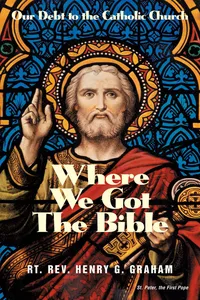 Where We Got the Bible: Our Debt to the Catholic Church_cover